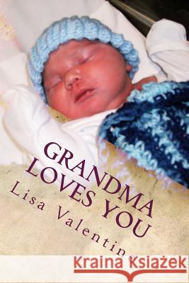 Grandma Loves You Lisa Valentine 9781494798710 Createspace