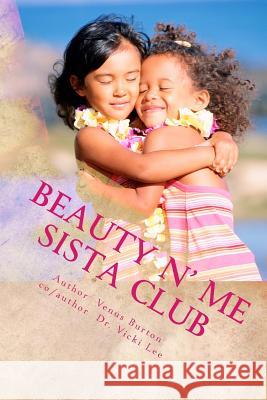 Beauty N' Me: Sista Club Venus L. Burton 9781494800598 Createspace