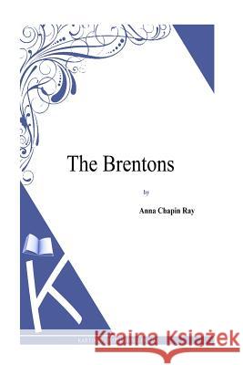 The Brentons Anna Chapin Ray 9781494800772 Createspace