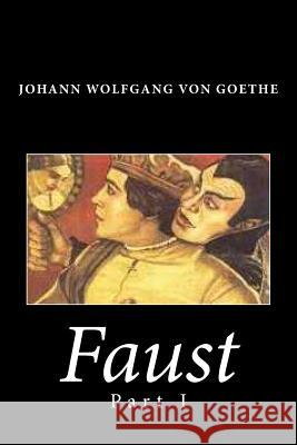 Faust: Part I Johann Wolfgang Vo 9781494804145 Createspace