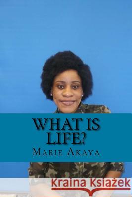 What is Life?: Crabs of Life Akaya, Marie Ngwatoh 9781494804565