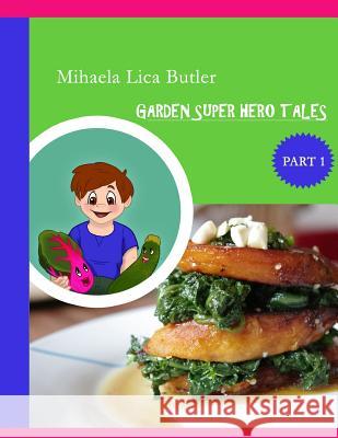 Garden Super Hero Tales Mihaela Lic 9781494805388