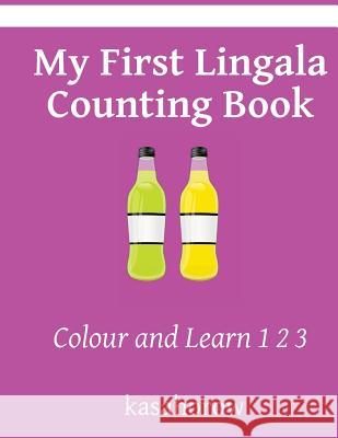 My First Lingala Counting Book: Colour and Learn 1 2 3 Kasahorow 9781494805432