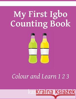 My First Igbo Counting Book: Colour and Learn 1 2 3 Kasahorow 9781494805449 Createspace