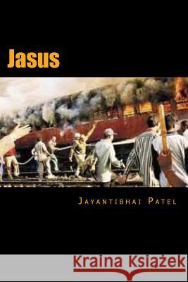 Jasus: Gujaraati Navalakathaa Jayanti Patel Vijay Shah Prabhulal Tataria 9781494806798
