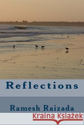 Reflections MR Ramesh N. Raizada 9781494806958 Createspace