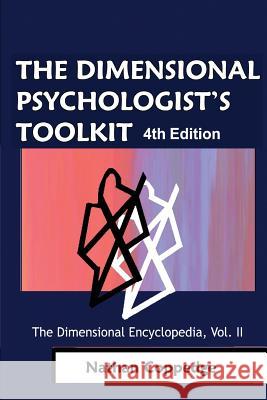 The Dimensional Psychologist's Toolkit: Or, The So-Called Serious Joke Book; The Dimensional Encyclopedia, Second Volume Coppedge, Nathan 9781494807238 Createspace