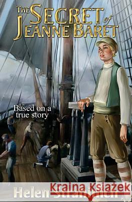 The Secret of Jeanne Baret: Based on a true story Strahinich, Helen C. 9781494807405