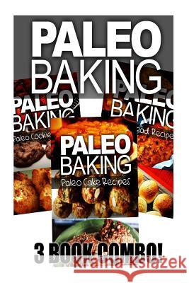 Paleo Baking - Paleo Bread, Paleo Cookie and Paleo Cake Ben Plus Publishing 9781494808549 Createspace