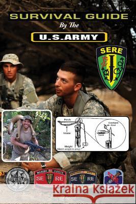 Survival Guide: By The U.S. Army Army, U. S. 9781494811471 Createspace