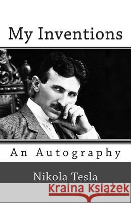 My Inventions Nikola Tesla 9781494812638 Createspace