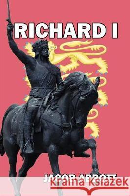 Richard I Jacob Abbott 9781494812904 Createspace Independent Publishing Platform