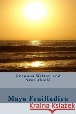 Oceanus Wilton and Ares shield Feuilladieu, Maya 9781494814335