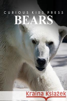 Bears Curious Kids Press 9781494814540 Createspace