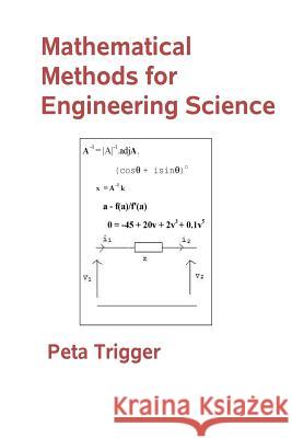 Mathematical Methods for Engineering Science Dr Peta Trigger 9781494815660 Createspace