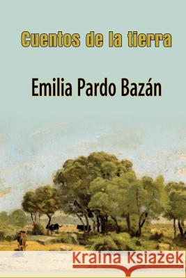 Cuentos de la tierra Pardo Bazan, Emilia 9781494816018