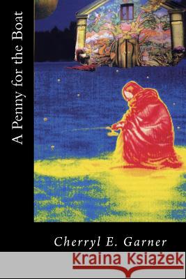 A Penny for the Boat Cherryl E. Garner Sally Arango Renata 9781494816872