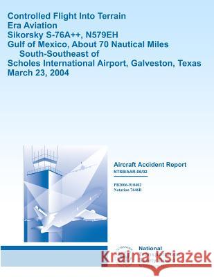 Aircraft Accident Report: Controlled Flight into Terrain Era Aviation National Transportation Safety Board 9781494818531 Createspace