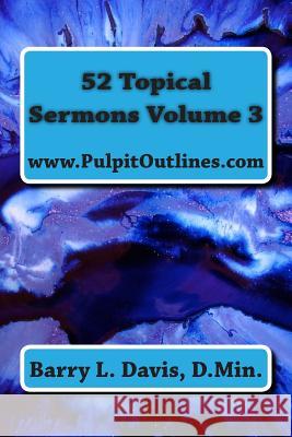 52 Topical Sermons Volume 3 Barry L. Davis 9781494818661