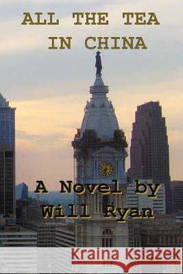 All the Tea in China Will Ryan 9781494823399 Createspace