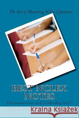 Best Nclex Notes: Documentation and Leadership Vol. 7 Master, The Nclex 9781494826635 Createspace