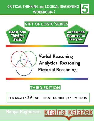Critical Thinking and Logical Reasoning Workbook-5 Ranga Raghuram 9781494832322