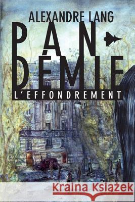 Pandemie, L'Effondrement Plocus, Gregory 9781494836542 Createspace