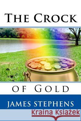 The Crock of Gold James Stephens 9781494839192 Createspace