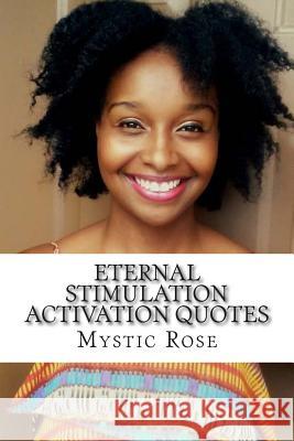 Eternal Stimulation Activation Quotes Mystic Rose 9781494840808