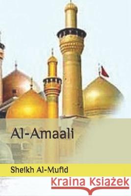 Al-Amaali Sheikh Al-Mufid Yasin Publications 9781494841386 Createspace