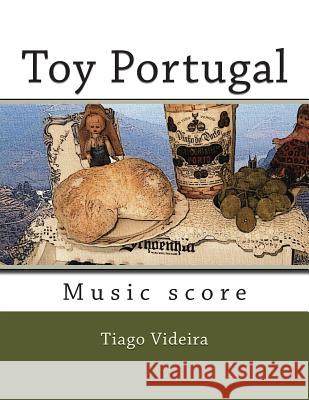 Toy Portugal (music score) Videira, Tiago 9781494842697 Createspace