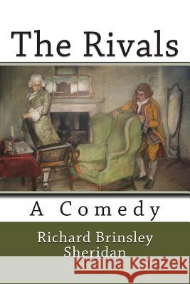 The Rivals Richard Brinsley Sheridan 9781494845179 Createspace