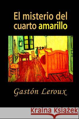 El misterio del cuarto amarillo LeRoux, Gaston 9781494845438