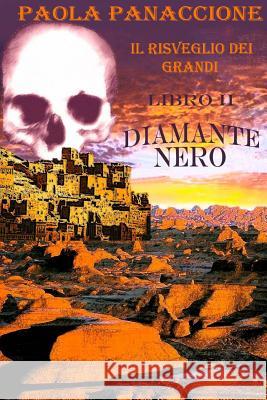 Diamante Nero: Il Risveglio dei Grandi Panaccione, Paola 9781494846572 Createspace