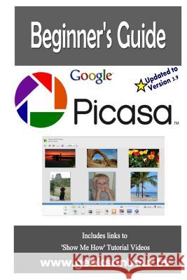 Picasa 3.9 Beginner's Guide: Managing Digital Pictures on your Computer Guld, Chris 9781494846640 Createspace