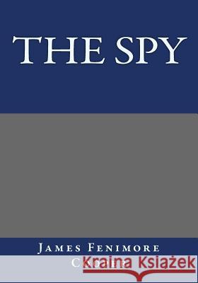 The Spy James Fenimore Cooper 9781494847388