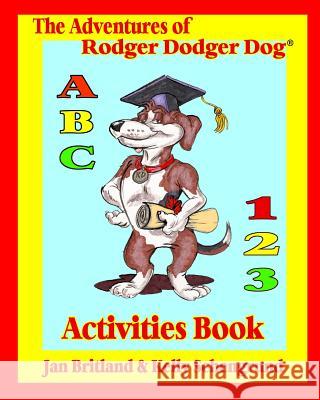 The Adventures of Rodger Dodger Dog Activities Book Jan Britland Kelly Schengrund 9781494852689 Createspace