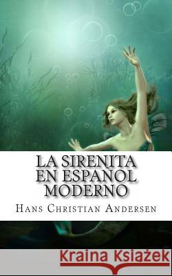 La Sirenita En Español Moderno Huipe, Carmen 9781494854812 Createspace