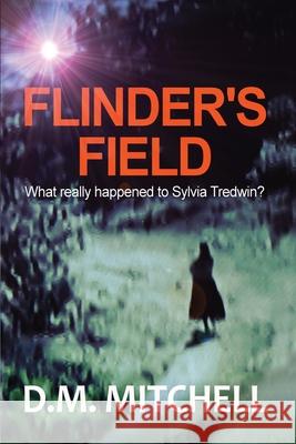 Flinder's Field MR D. M. Mitchell 9781494855826 Createspace