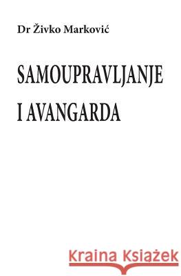 Samoupravljanje I Avangarda Dr Zivko Markovic 9781494857400 Createspace