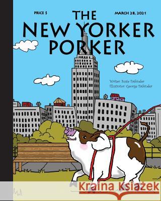 The New Yorker Porker Susie Fasbinder George Fasbinder 9781494858230 Createspace