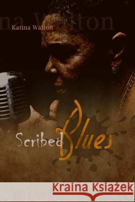 Scribed Blues Katina Walton 9781494858698 Createspace