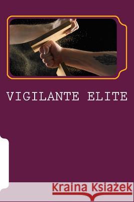 Vigilante Elite Glenn Johnson 9781494860844 Createspace