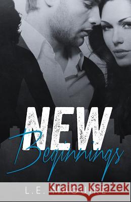 New Beginnings Lori Elen Maguire L. E. Maguire 9781494860899