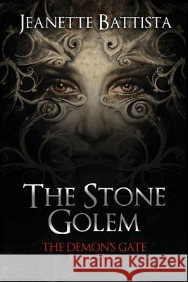 The Stone Golem Jeanette Battista 9781494860936 Createspace