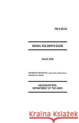 Signal Soldier's Guide Department Of the Army 9781494861513 Createspace Independent Publishing Platform