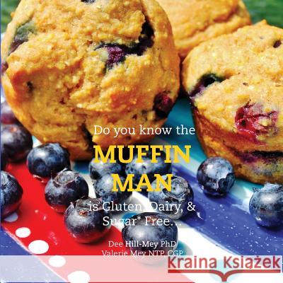 The Muffin Man Valerie Mey Dee Hill-Mey 9781494861933