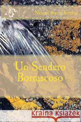 Un Sendero Borrascoso Nelson River 9781494862183