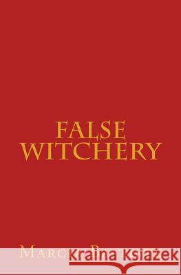 False Witchery Marcia Ba-Tiste 9781494863258 Createspace