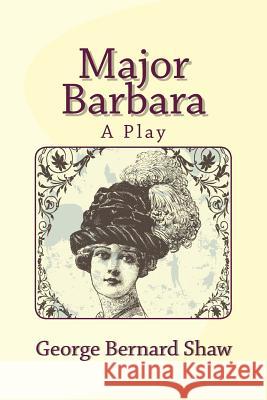 Major Barbara George Bernard Shaw 9781494863944 Createspace Independent Publishing Platform